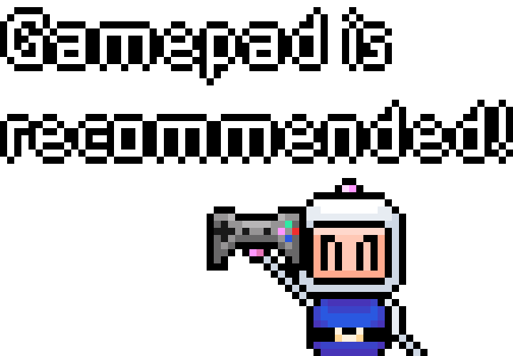 Gamepad is recommended!